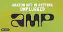 Amazon Amp Unplugged