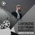 Cinematic Electronic Instrumentals Playlist Cover