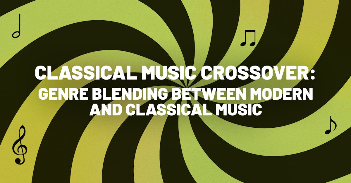 Classical Music Crossover Between Classical and Modern Music