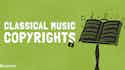 Classical music copyright