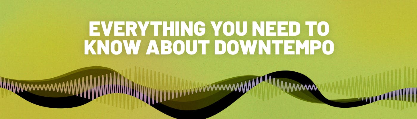 What Is Downtempo Music IMusician what-is-downtempo-music-imusician