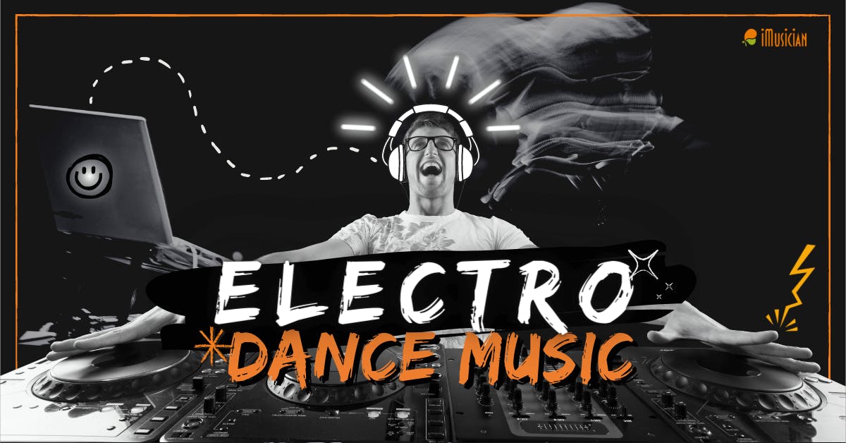 What Is EDM (Electronic Dance Music)?  iMusician
