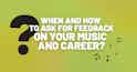 How To Ask For Feedback - iMusician