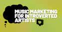Music marketing for introverted artists 2