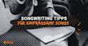 Songwriting-Tipps Für Einprägsame Songs