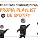 How-to-grow-your-own-spotify-playlist-followers