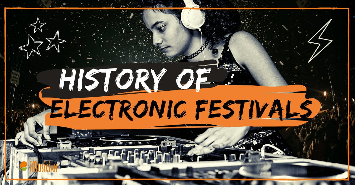 The History of Electronic Music Festivals | iMusician