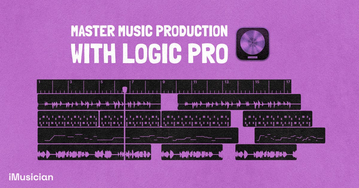 Master Music Production With Logic Pro Unleash Your Creative Potential iMusician