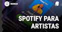 PT Thumbnail Webinar Spotify for Artists