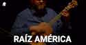 Raiz America playlist