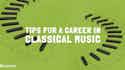 How to succeed in your classical music career