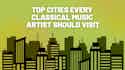 Top Classical Music Cities - iMusician