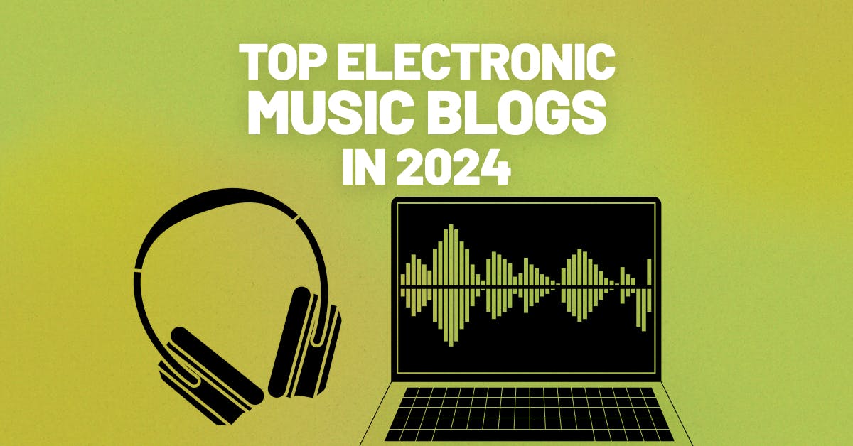 Top Electronic Music Blogs Right Now iMusician