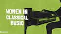 Women In Classical Music