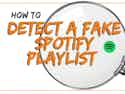 How to detect a fake spotify playlist imusician