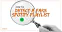 How to detect a fake spotify playlist