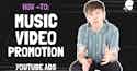 How to promote your music video on youtube with google ads