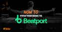 Pitch your music to Beatport