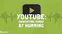 YouTube humming